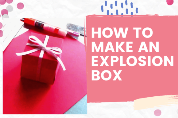 Download How to Make an Explosion Box - Premium Resources